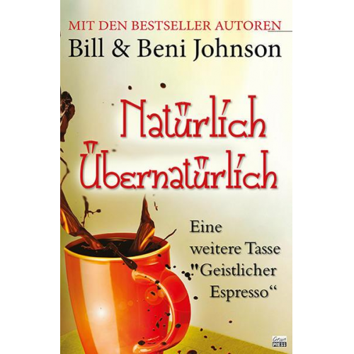 Bill Johnson & Beni Johnson - Natürlich Übernatürlich