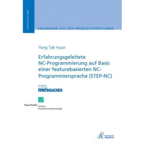 Yong Tak Hyun - Erfahrungsgeleitete NC-Programmierung auf Basis einer featurebasierten NC-Programmiersprache (STEP-NC)