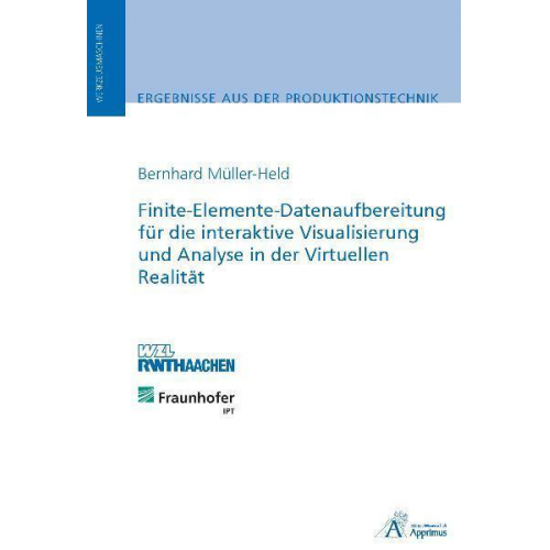 Bernhard Müller-Held - Finite-Elemente-Datenaufbereitung für die interaktive Visualisierung und Analyse in der Virtuellen Realität