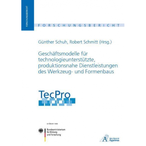 TecPro - Geschäftsmodelle für technologieunterstützte, produktionsnahe Dienstleistungen des Werkzeug- und Formenbaus