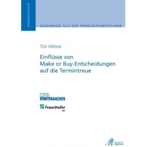 Tim H. Höhne - Einflüsse von Make or Buy-Entscheidungen auf die Termintreue