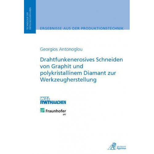 Georgios Antonoglou - Drahtfunkenerosives Schneiden von Graphit und polykristallinem Diamant zur Werkzeugherstellung