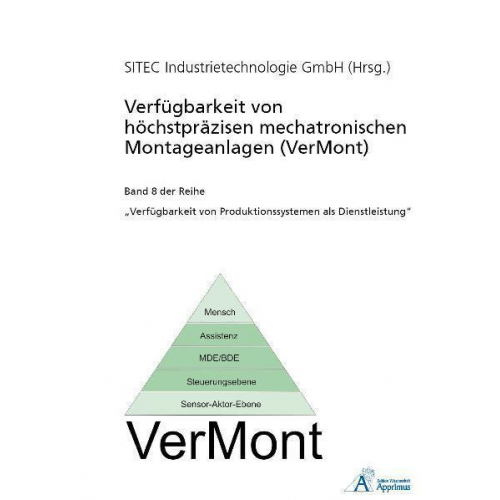 Verfügbarkeit von höchstpräzisen mechatronischen Montageanlagen (VerMont)