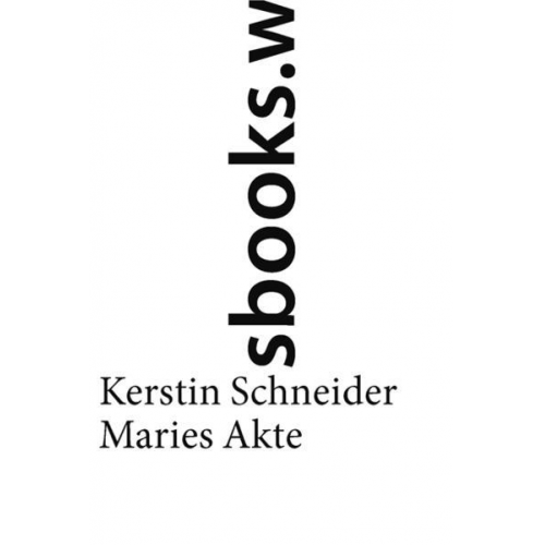 Kerstin Schneider - Maries Akte