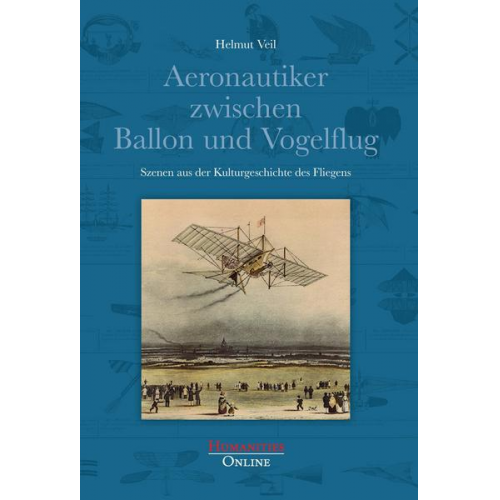 Helmut Veil - Aeronautiker zwischen Ballon und Vogelflug