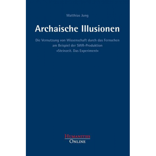 Matthias Jung - Archaische Illusionen