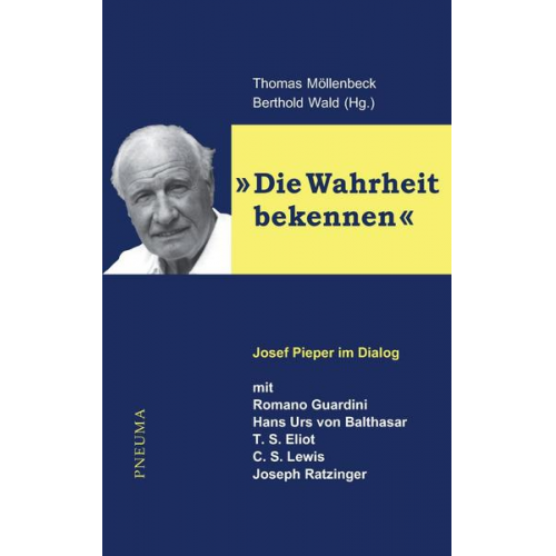 Josef Pieper - Die Wahrheit bekennen