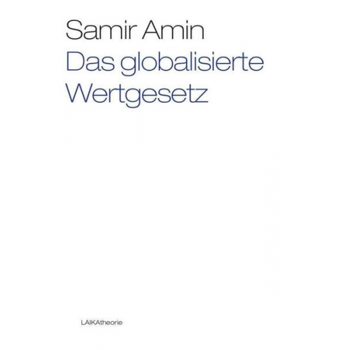 Samir Amin - Das globalisierte Wertgesetz