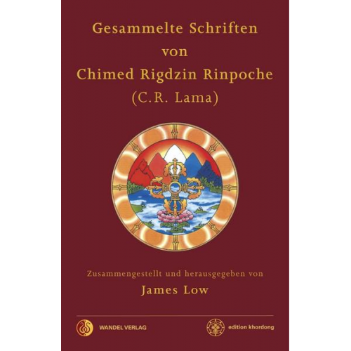 James Low & Chimed Rigdzin Lama - Gesammelte Schriften von Chimed Rigdzin Rinpoche