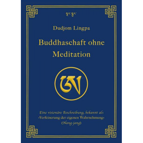 Dudjom Lingpa & Jigdral Yeshe Dorje & Dudjom Rinpoche & Christian Paar - Buddhaschaft ohne Meditation