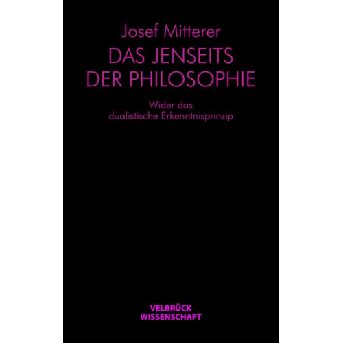 Josef Mitterer - Das Jenseits der Philosophie