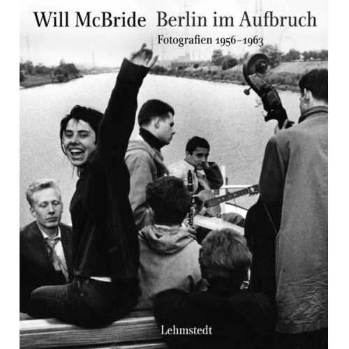 Will McBride - Berlin im Aufbruch