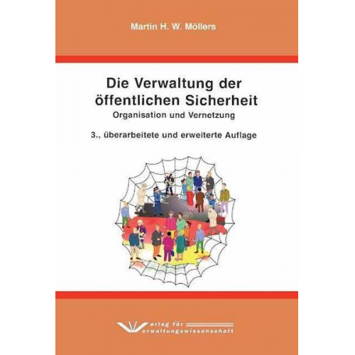 Martin H. W. Möllers - Die Verwaltung der öffentlichen Sicherheit