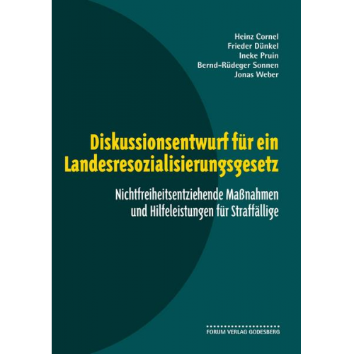 Heinz Cornel & Frieder Dünkel & Ineke Pruin & Bernd-Rüdeger Sonnen & Jonas Weber - Diskussionsentwurf für ein Landesresozialisierungsgesetz