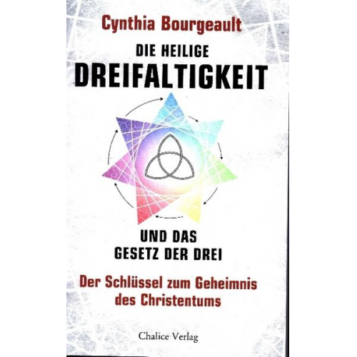 Cynthia Bourgeault - Die Heilige Dreifaltigkeit und das Gesetz der Drei