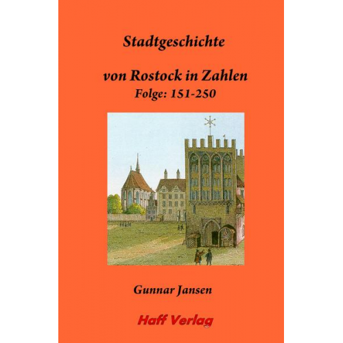 Gunnar Jansen - Stadtgeschichte von Rostock in Zahlen. Folge 151-250.