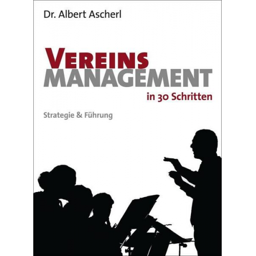 Albert Ascherl - Vereinsmanagement in 30 Schritten