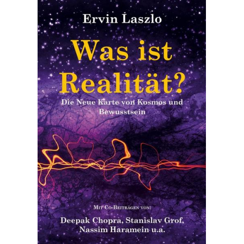 Ervin Laszlo - Was ist Realität? Die Neue Karte von Kosmos und Bewusstsein