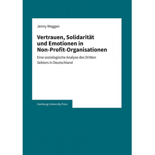 Jenny Weggen - Vertrauen, Solidarität und Emotionen in Non-Profit-Organisationen