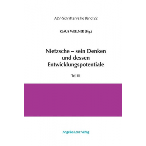Klaus Wellner & Endre Kiss & Cristiana Senigaglia & Tilo Klaiber & Christian Niemeyer - Nietzsche – sein Denken und dessen Entwicklungspotentiale