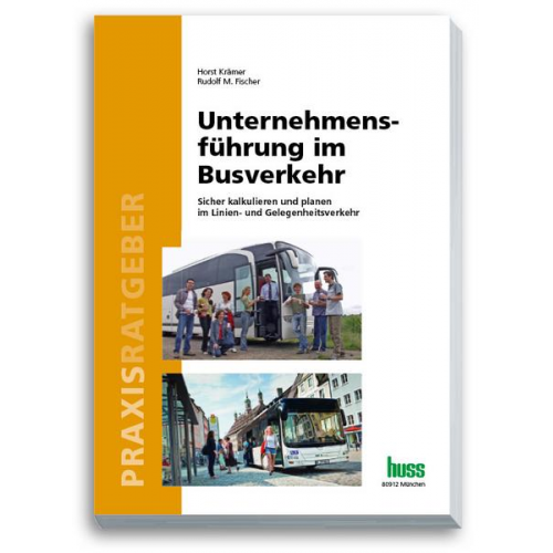 Horst Krämer & Rudolf M. Fischer - Unternehmensführung im Busverkehr