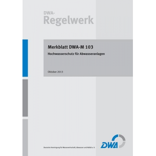 Merkblatt DWA-M 103 Hochwasserschutz für Abwasseranlagen