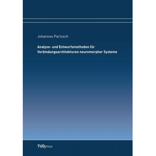 Johannes Partzsch - Analyse- und Entwurfsmethoden für Verbindungsarchitekturen neuromorpher Systeme