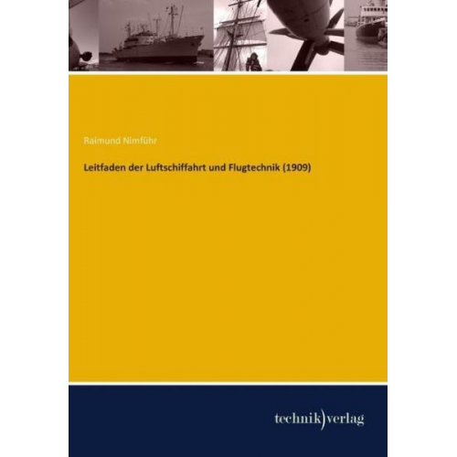 Raimund Nimführ - Leitfaden der Luftschiffahrt und Flugtechnik (1909)