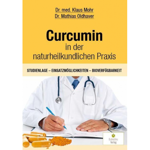 Klaus Mohr & Mathias Oldhaver - Curcumin in der naturheilkundlichen Praxis