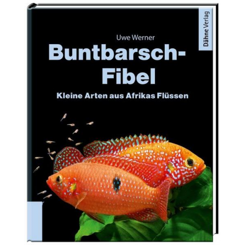 Uwe Werner - Buntbarsch-Fibel Afrika