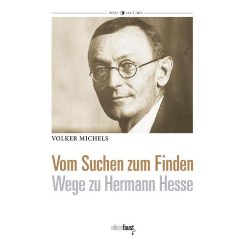 Volker Michels - Wege zu Hermann Hesse. Im Widerstand gegen den Zeitgeist