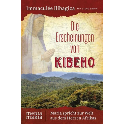 Immaculée Ilibagiza - Die Erscheinungen von Kibeho