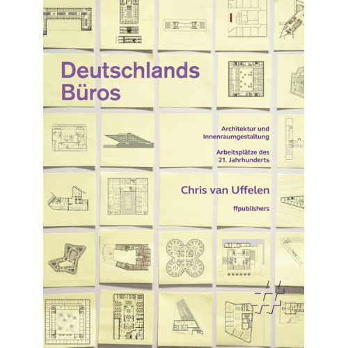 Chris van Uffelen - Deutschlands Büros. Architektur und Innenraumgestaltung