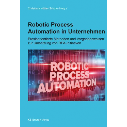 Robotic Process Automation in Unternehmen