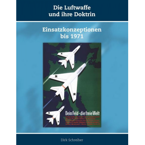 Dirk Schreiber - Die Luftwaffe und ihre Doktrin