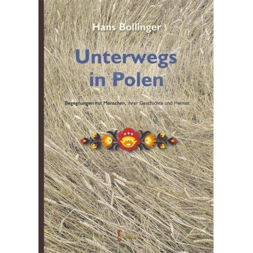 Hans Bollinger - Unterwegs in Polen