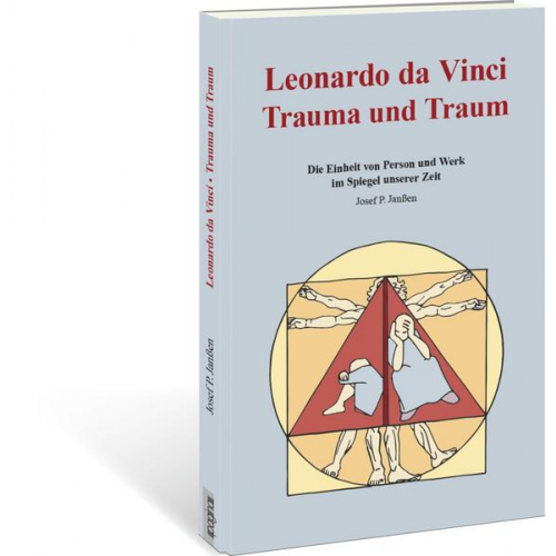 Josef P. Janssen - Leonardo da Vinci Trauma und Traum