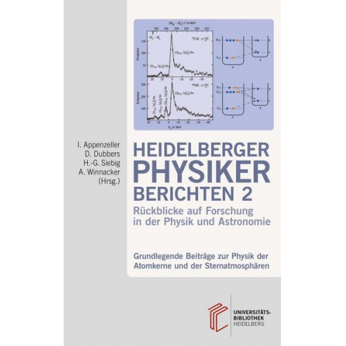 Heidelberger Physiker berichten / Grundlegende Beiträge zur Physik der Atomkerne und der Sternatmosphären