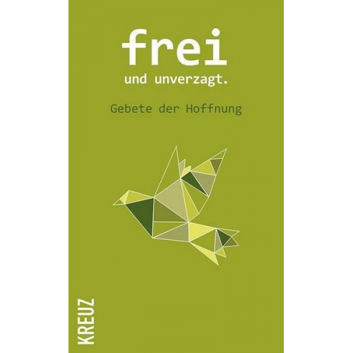 Frei und unverzagt