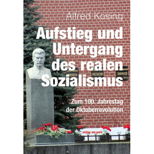 Alfred Kosing - Aufstieg und Untergang des realen Sozialismus