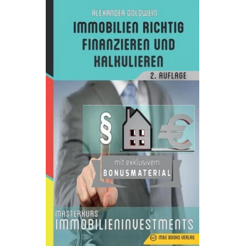 Alexander Goldwein - Immobilien richtig finanzieren und kalkulieren