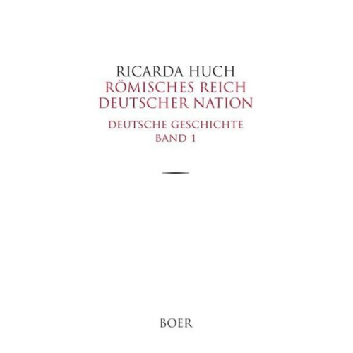 Ricarda Octavia Huch - Römisches Reich Deutscher Nation