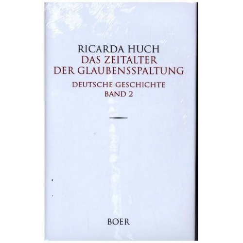 Ricarda Octavia Huch - Das Zeitalter der Glaubensspaltung