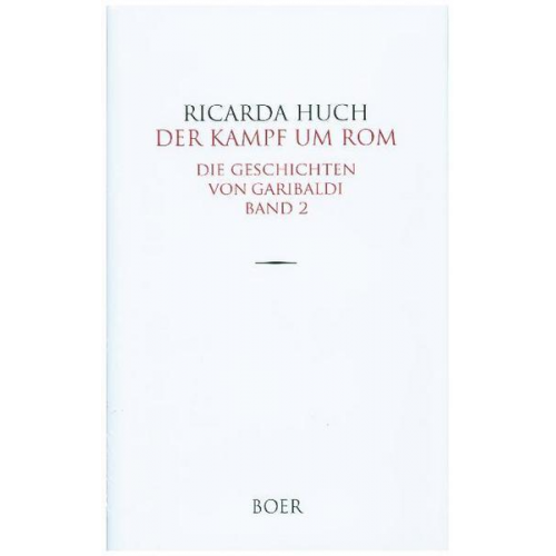 Ricarda Octavia Huch - Der Kampf um Rom