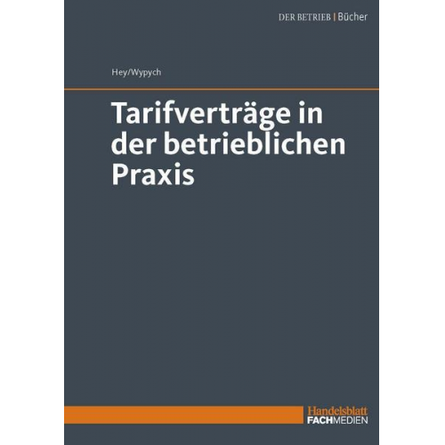 Thomas Hey & Artur-Konrad Wypych - Tarifverträge in der betrieblichen Praxis