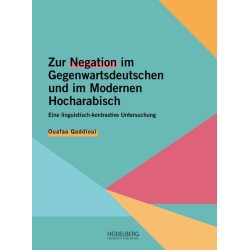 Ouafaa Qaddioui - Zur Negation im Gegenwartsdeutschen und im Modernen Hocharabisch