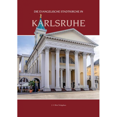 Franz Littmann & Jeff Klotz & Claudia Rauch & Dirk Keller & Kurt Kramer - Die evangelische Stadtkirche in Karlsruhe