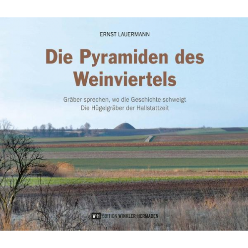 Ernst Lauermann - Die Pyramiden des Weinviertels