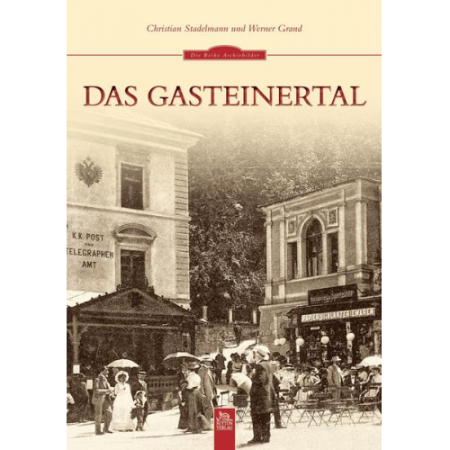 Werner Grand & Christian Stadelmann - Das Gasteinertal