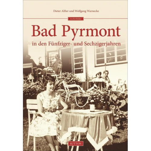 Dieter Alfter - Bad Pyrmont in den Fünfziger- und Sechzigerjahren